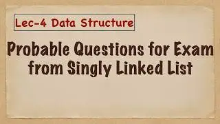 Data Structure-4 (Probable Questions for Exam)