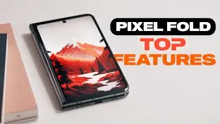The Best Google Pixel Fold Features!