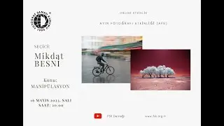 Online Etkinlik - Mayıs Ayı Fotoğraf Etkinliği - Şeçici: Mikdat BESNİ