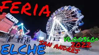 Feria de San Andrés en Elche 2022 - Atracciones de feria VLOG con vistas 360º