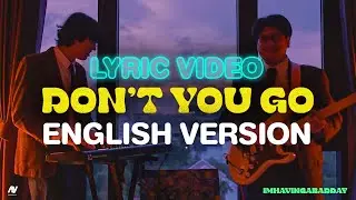imhavingabadday. - Don’t You Go Feat. Gong Thepvipat (English Version) [Official Lyric Video]
