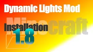 Dynamic Lights Mod 1.8 - How To Install in Minecraft 1.8
