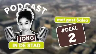 Podcast Jong in de Stad | Aflevering 1 | Deel 2