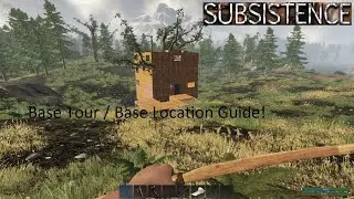 Subsistence: Base Tour / Best Location for Base!!