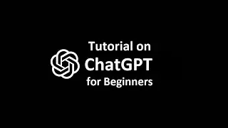 ChatGPT Tutorial for Beginners - What is ChatGPT & How to Use It