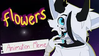 Flowers | Animation Meme | Cere x Rru