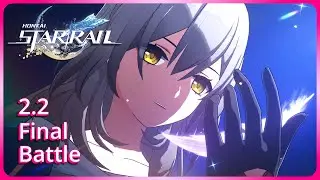 『Honkai: Star Rail』2.2 Final Battle 4K (Japanese)