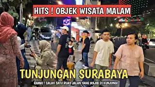LATEST! ATMOSPHERE OF TUNJUNGAN STREET, SURABAYA CITY
