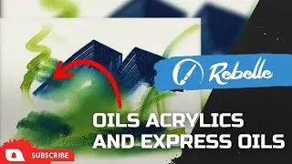 Rebelle Tutorials: Acrylics, Oils, and Express Oils