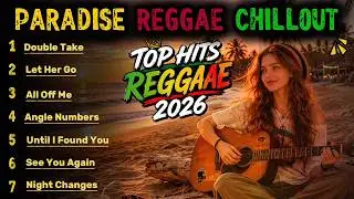 🌴 Paradise Reggae Chillout 🍃 Relaxing Tropical Beats & Sunset Vibes 🎶
