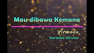 Armada Mau di bawa kemana Karaoke