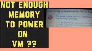 Not enough physical memory to power on this VM solution