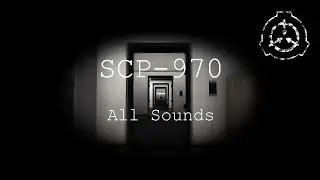 SCP-970 | All Sounds (+ unused sound!) | SCP - Containment Breach (v1.3.11)
