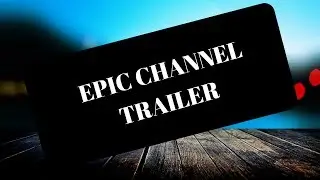 The Epic Channel Trailer