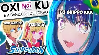 OSHI NO KO E A BANDA DE FORRÓ SHIPPUDEN (REDUBLAGEM)