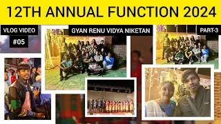 12TH ANNUAL FUNCTION 2024 || GYAN RENU VIDYA NIKETAN || VLOG VIDEOS ||SHIVRAM MURMU. #subscribe