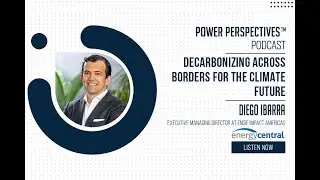 'Decarbonizing Across Borders for the Climate Future' with Diego Ibarra, ENGIE Impact Americas