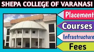 SHEPA Institute of Technology, Varanasi | SHEPA Varanasi, Ashoka Placement, Fees, Courses, Admission