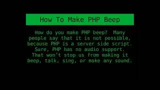 How to Make PHP Scripts Beep, Talk, Sing, and Make Sounds - A Work Around for PHP's Silence