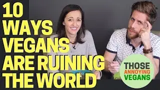 10 Ways Vegans are Ruining the World by Alltime10s | Mukbang Rebuttal
