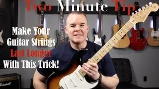 Make Your Guitar Strings Last Longer With This Trick!