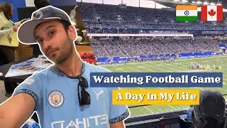 A Day in My Life – Watching a Football Game in Canada as an International Student!