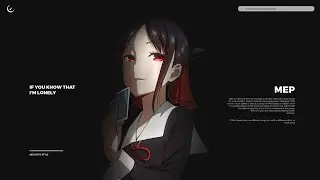 (MEP) - If You Know That I'm Lonely