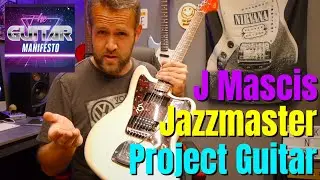 Building a Squier J Mascis Jazzmaster Project Guitar