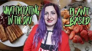 What I eat in a day I Plant Based Vegan Whole Foods