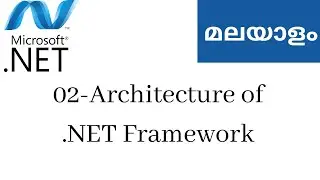 02.  Architecture of  .NET Framework |  Learn  .NET Malayalam | . NET Malayalam Tutorial