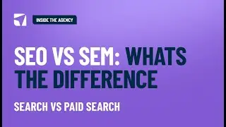 SEO vs SEM: What's The Difference?