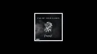PheraX - End of Your Games