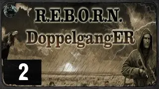 Сталкер  - R.E.B.O.R.N. Doppelganger 7.62 - #2