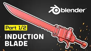 How to Create an Induction Sword in Blender - Part 1/2 (Modeling)