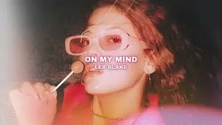 Lex Blake - On My Mind