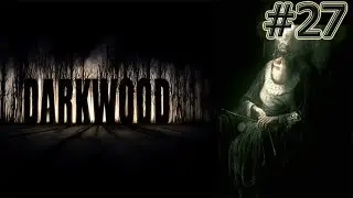 Darkwood Прохождение #27 Глава 2 Грибная Бабушка (День 35 - 36)