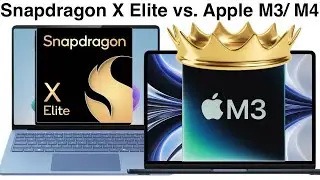 Snapdragon X Elite vs. Apple M3/ M4
