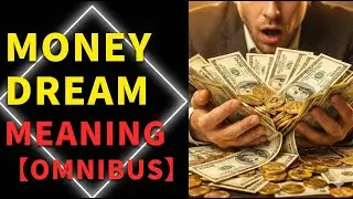 Money Dream Interpretation【omnibus】What Your Subconscious is Telling You
