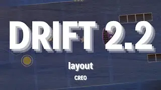 MY FIRST 2.2 LAYOUT | Drift | by gefoghilergu (me) | Geometry Dash 2.2