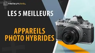⭐️ MEILLEUR APPAREIL PHOTO HYBRIDE - Comparatif 2024