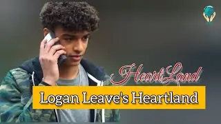 Goodbye Drew Davis | Logan is leaving Heartland