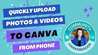 Canva Photo and Video Upload Tip from Mobile Phone