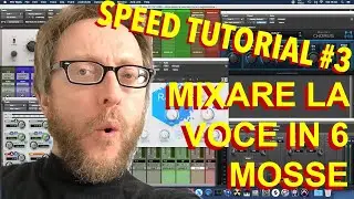 SPEED TUTORIAL #3 - COME MIXARE LA VOCE IN 6 MOSSE