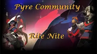 PYRE MULTIPLAYER COMMUNITY RITE NITE (October 13, 2024)