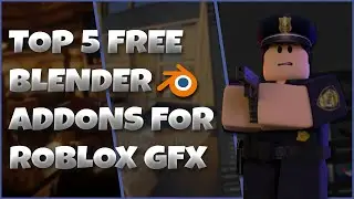 TOP 5 BEST FREE BLENDER ADDONS/PLUGINS FOR ROBLOX GFX!