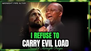 DK OLUKOYA MIDNIGHT PRAYER - I REFUSE TO CARRY EVIL LOAD OF MY FATHER'S HOUSE