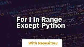 for i in range except python