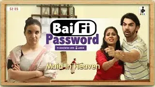 SIT | Maid In Heaven | BAI-FI PASSWORD | S2 E5 | Chhavi Mittal | Shubhangi Litoria
