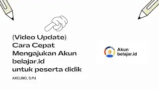 (Video Update) Cara Cepat Mengajukan Akun belajar.id untuk Peserta Didik