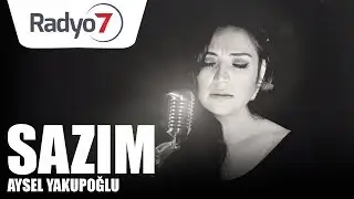 Sazım - AYSEL YAKUPOĞLU